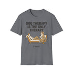 Dog Therapy Is the Only Therapy I Need