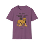 My Dog Doesn't Like You Either
