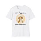 Not a Dog Person. A This Dog Person.