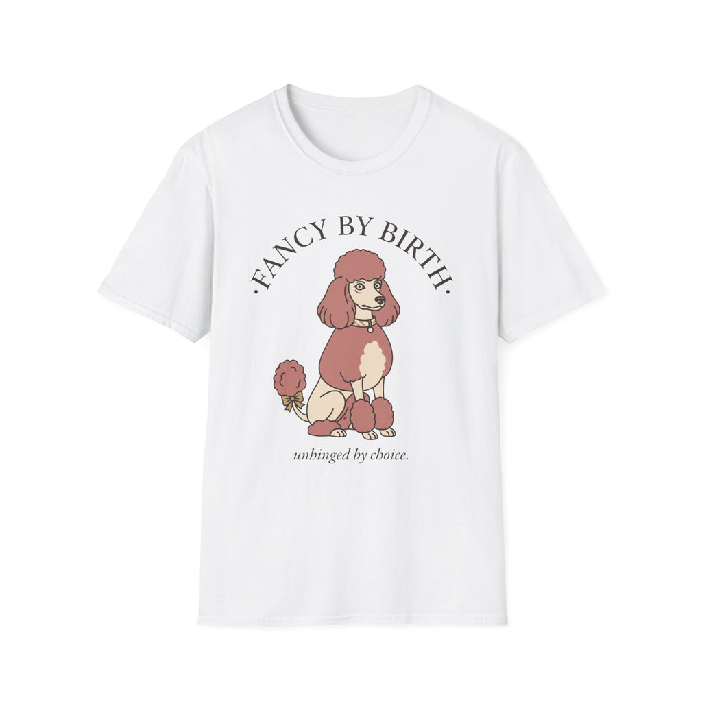 Poodle - Fancy by Birth, Unhinged by Choice