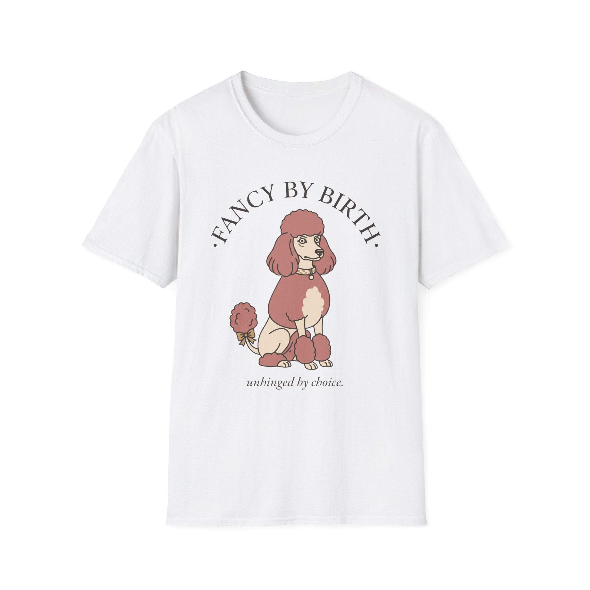 Poodle - Fancy by Birth, Unhinged by Choice