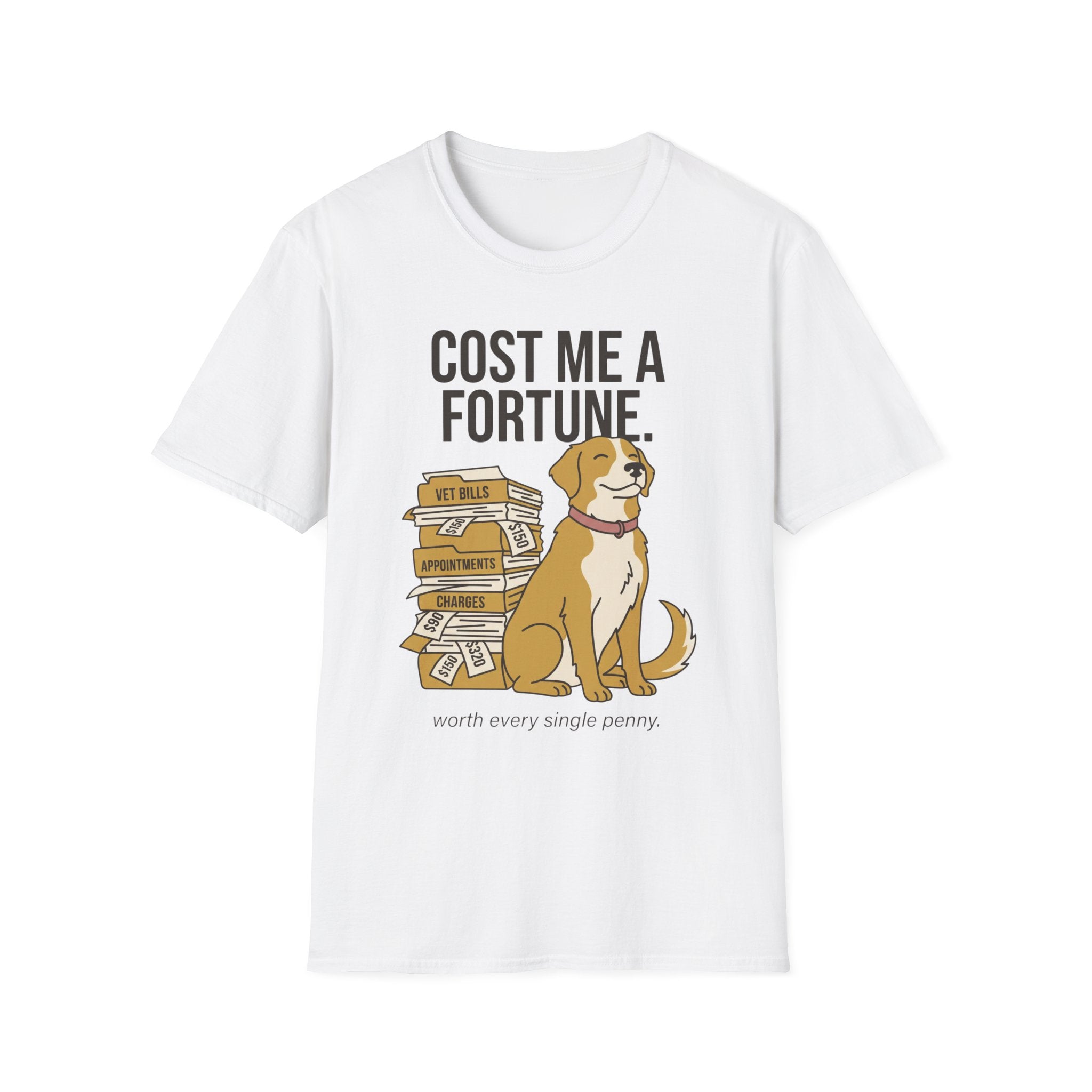 You Cost Me A Fortune. Worth Every Penny.