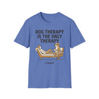 Dog Therapy Is the Only Therapy I Need