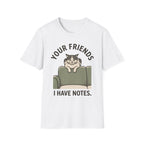 Your Friends, I Have Notes
