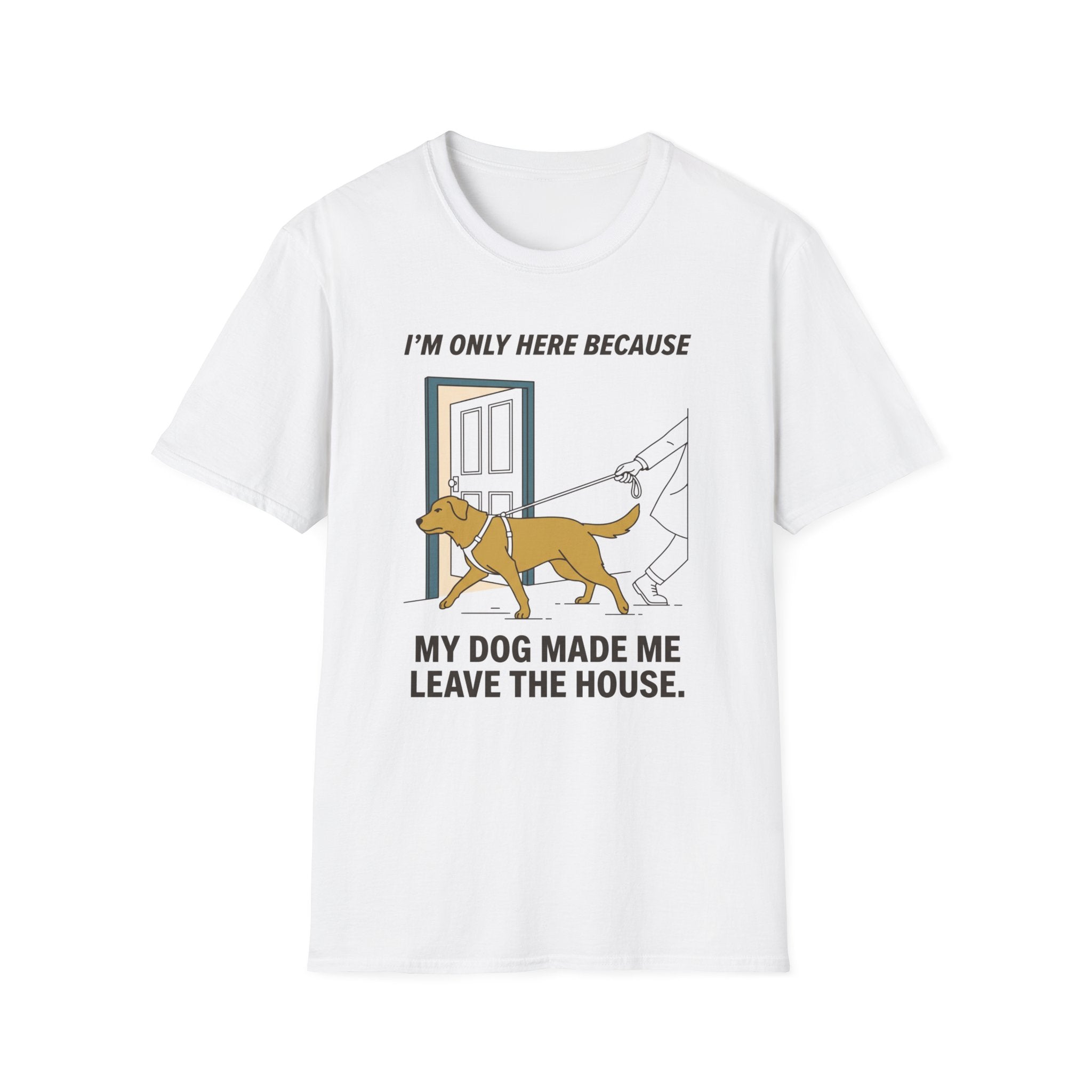 Im Only Here Because My Dog Made Me Leave the House