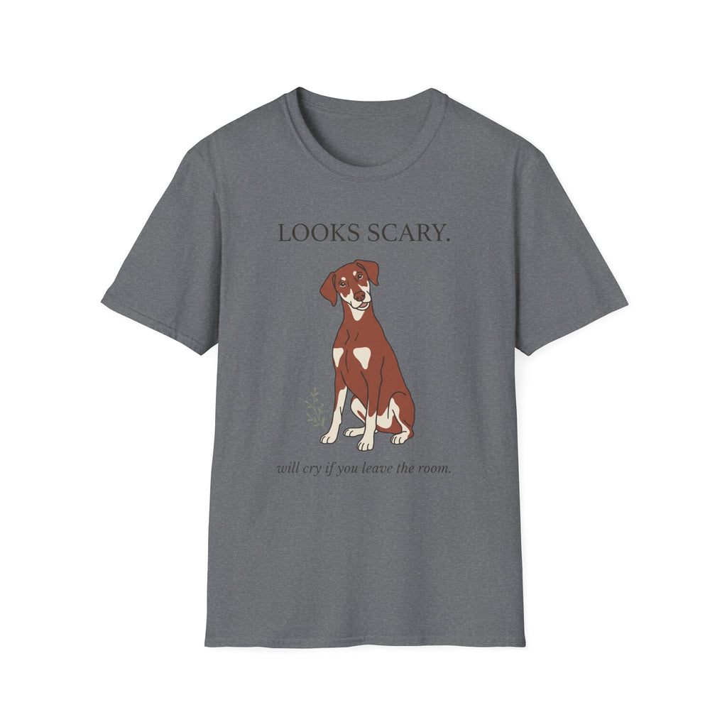 Doberman - Looks Scary. Will Cry If you Leave The Room.