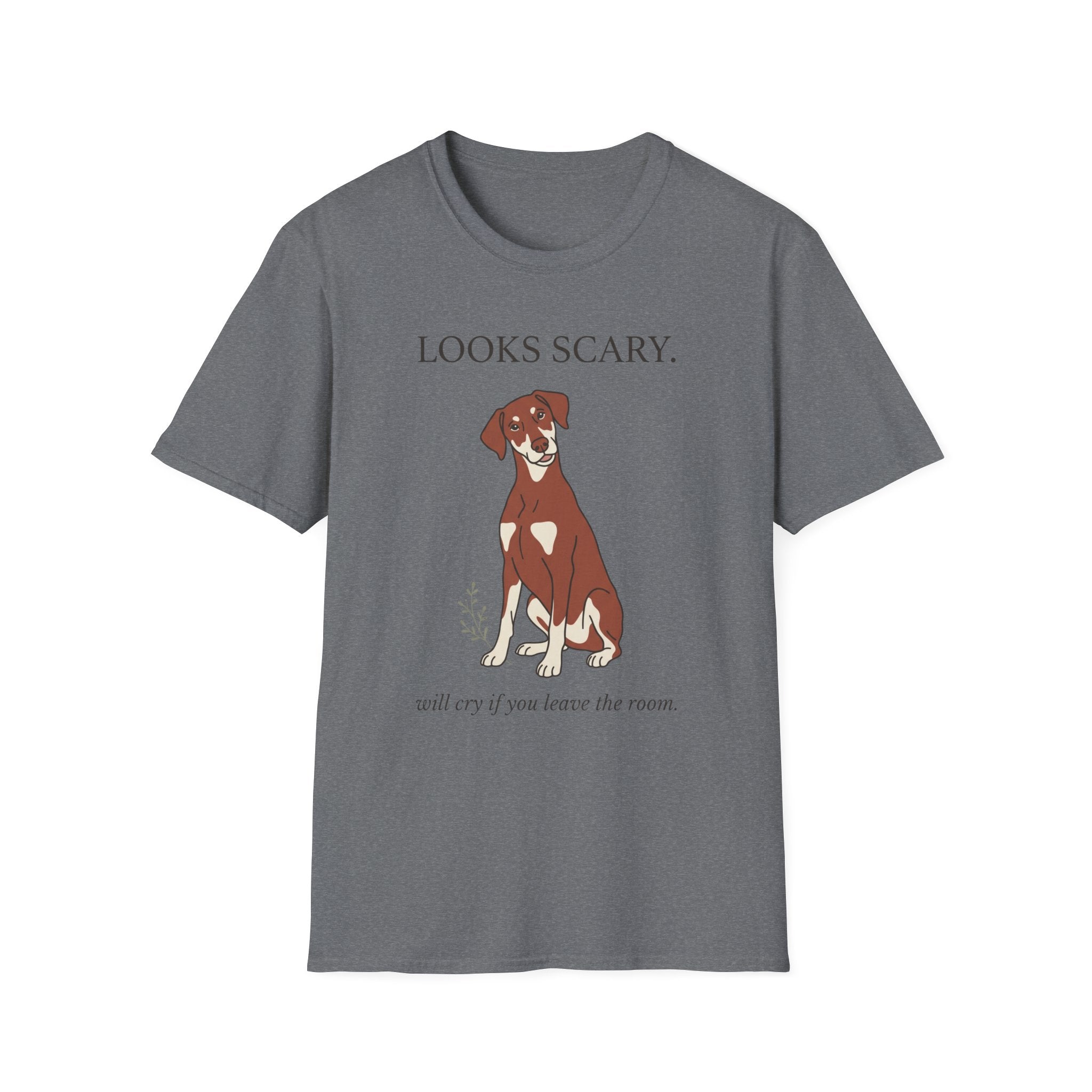 Doberman - Looks Scary. Will Cry If you Leave The Room.