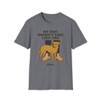 My Dog Doesn't Like You Either