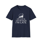 My Cat Is The Reason I'm Late T-Shirt