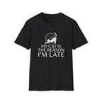 My Cat Is The Reason I'm Late T-Shirt