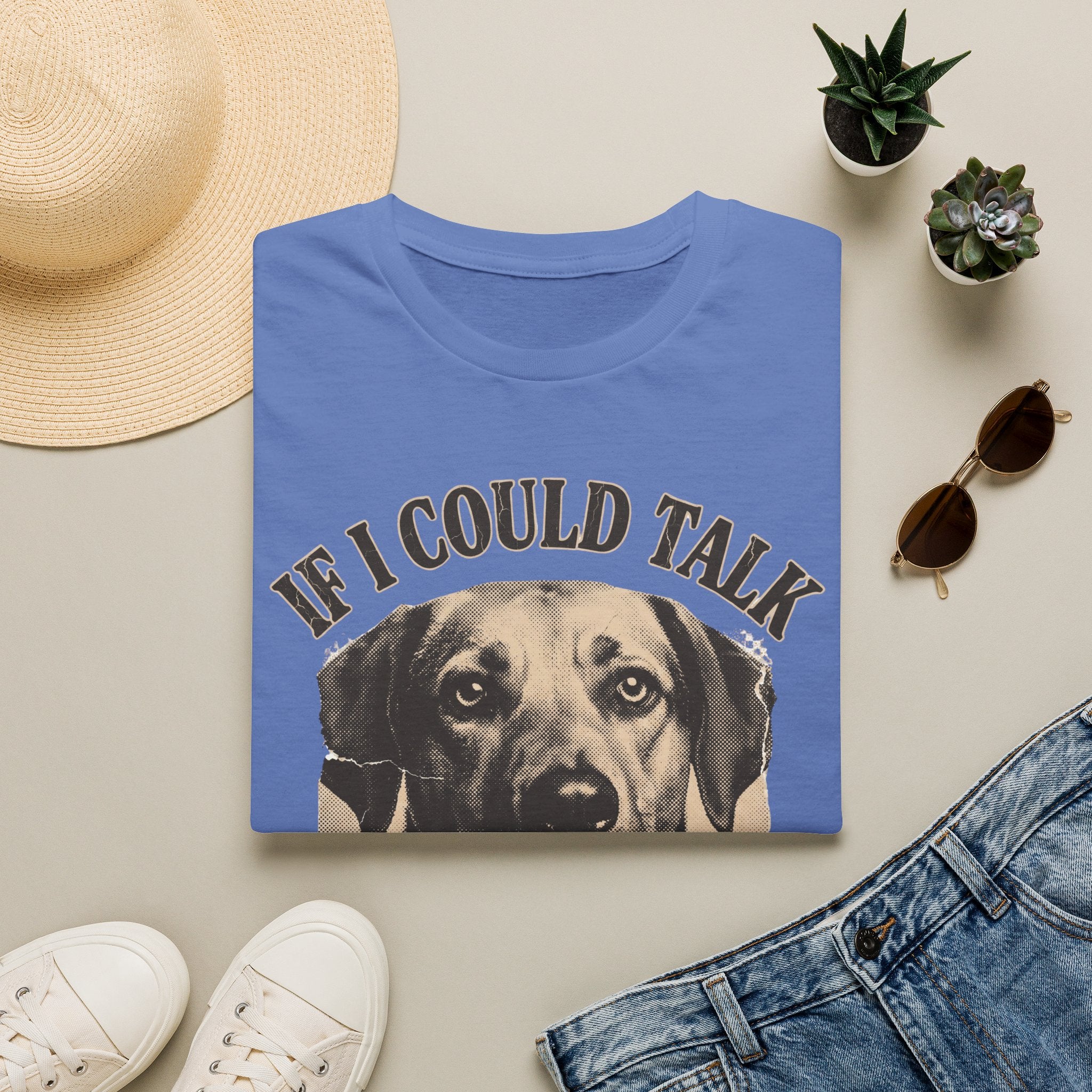 If I Could Talk, I'd Say Feed Me